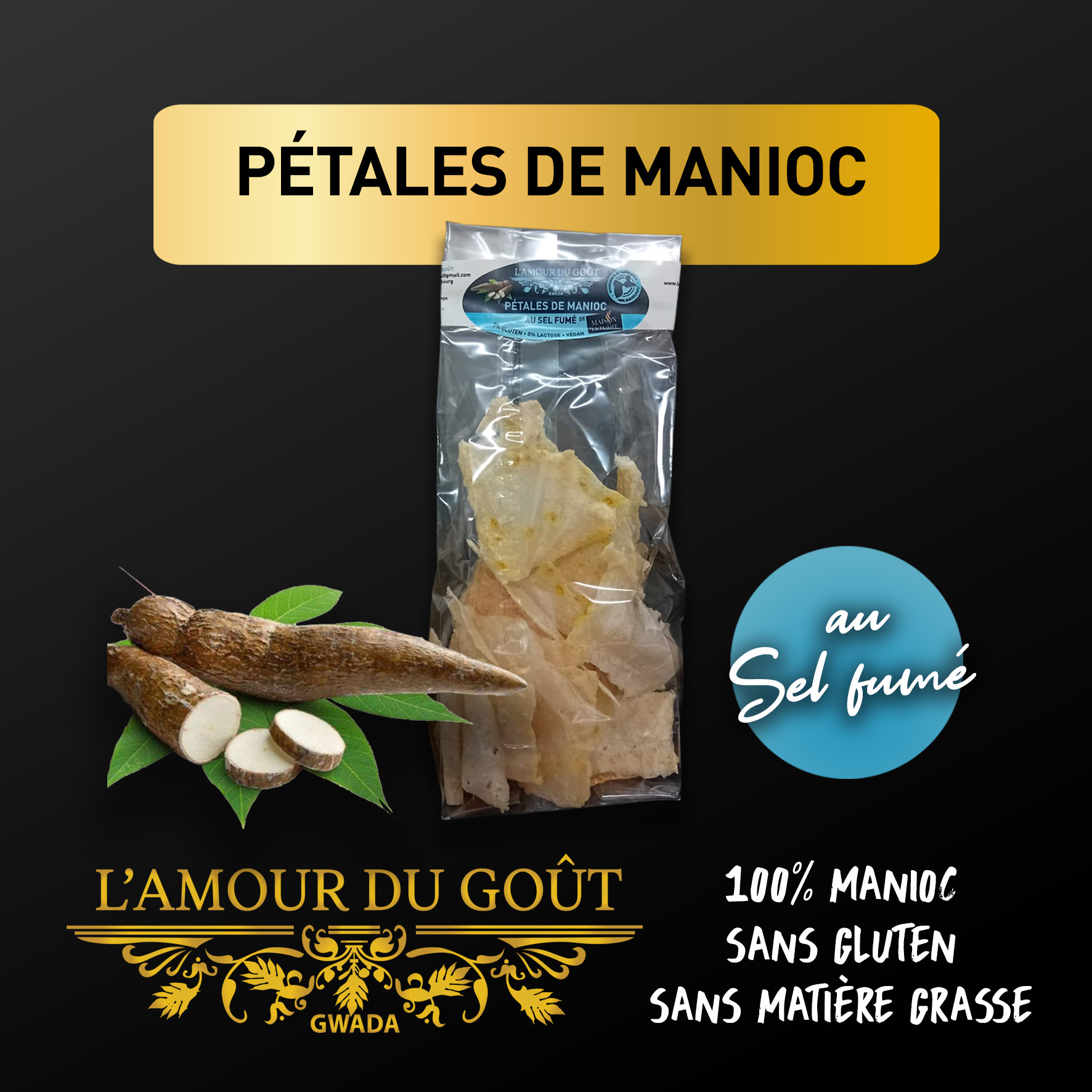 Sachet de pétales de manioc au sel 100 % manioc, sans gluten et vegan, de la marque L’Amour du Goût.