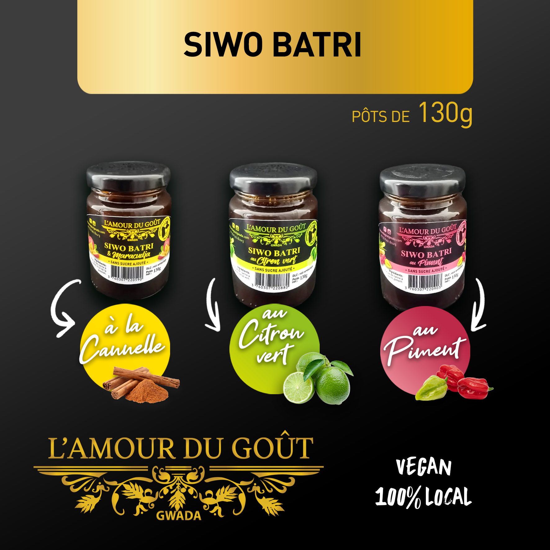Trois pots de Siwo Batri L'Amour du Goût 100 % Guadeloupe, 130 g, vegan : à la cannelle, au citron vert et au piment